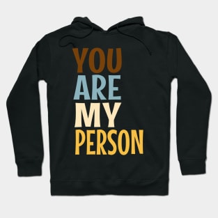 You are my person friend quote Hoodie